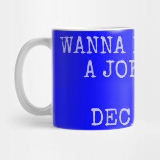 Wanna hear a joke decaf Mug